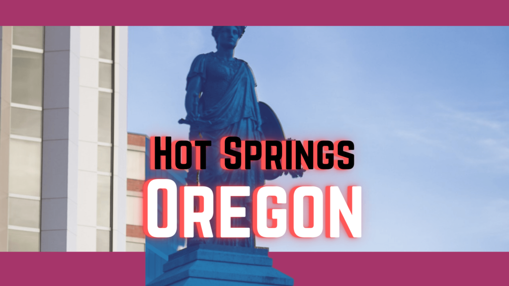 Hot Springs Oregon